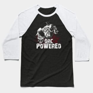 Orc Powered! Baseball T-Shirt